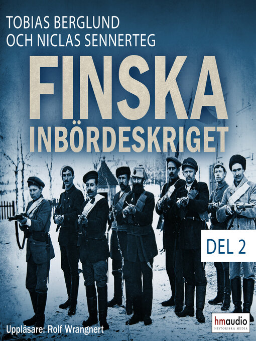 Titeldetaljer för Finska inbördeskriget del 2 av Niclas Sennerteg - Tillgänglig